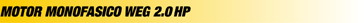 MOTOR MONOFASICO WEG 2.0HP: Características Técnicas